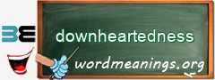 WordMeaning blackboard for downheartedness